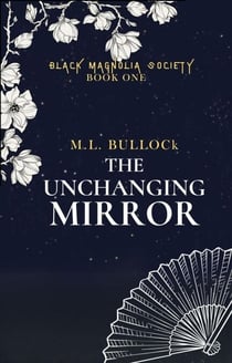 The Unchanging Mirror - The Black Magnolia Society, #1