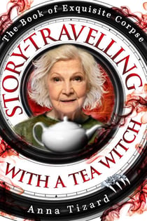 Story-Travelling with a Tea Witch - The Book of Exquisite Corpse, #4