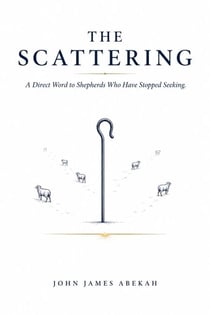 The Scattering (A Direct Word to Shepherds Who Have Stopped Seeking)