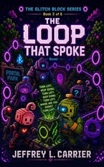 The Loop That Spoke - Captain Cubemelon & Friends: The Glitch Blocks, #3