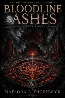 Bloodline Ashes: A Shifter Romance - The Shadowclaw Legacy, #5