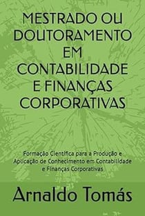 MESTRADO OU DOUTORAMENTO EM CONTABILIDADE E FINANÇAS CORPORATIVAS - Coleção Ensino Superior e Investigação Científica, #1