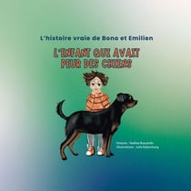 L'enfant qui avait peur des chiens - L'histoire vraie de Bono et Emilien