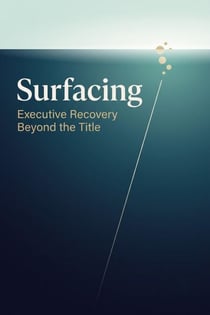 Surfacing: Executive Recovery Beyond the Title