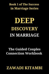 DEEP DISCOVERY IN MARRIAGE - Success in Marriage Series, #1