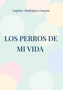 Los perros de mi vida - ( un homenaje a Wifi)
