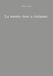 La muerte viene a visitarme