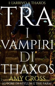 L’arrivo a Thaxos - Tra i vampiri di Thaxos, #1