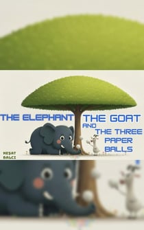 The Elephant, the Goat, and the Three Paper Balls