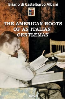 THE AMERICAN ROOTS OF AN ITALIAN GENTLEMAN