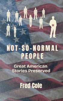 Not-So-Normal People: Great American Stories Preserved