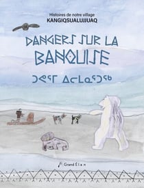 Dangers su la banquise - Des élèves de 5e, 6e et secondaire 1 de l’école Ulluriaq à Kangiqsualujjuaq au Nunavik deviennent auteurs, illustrateurs et infographistes. Inspirés par les récits de leurs aînés, ils vous présentent :  Dangers sur la banquise
