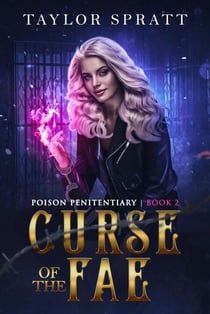 Curse of the Fae (Poison Penitentiary Livre 2) - Poison Penitentiary Livre française, #2