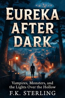 Eureka After Dark: Vampire, Monsters, and the Lights Over the Hollow