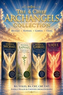 The Four Chief Archangels: Michael • Raphael • Gabriel • Uriel - The Archangels Rituals Series
