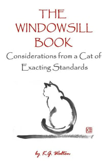 The Windowsill Book: Considerations from a Cat of Exacting Standards - The Animal Sense Series, #2