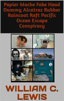 Papier Mache Fake Head Dummy Alcatraz Rubber Raincoat Raft Pacific Ocean Escape Conspiracy - Corruption, #113