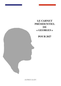 Le carnet présidentiel de "Georges" pour 2027