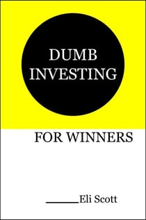 Dumb Investing For Winners - For Winners/For Losers