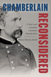 Chamberlain Reconsidered - A New Look at Joshua Lawrence Chamberlain