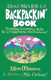Allen & Mike's Really Cool Backpackin' Book - Traveling & camping skills for a wilderness environment