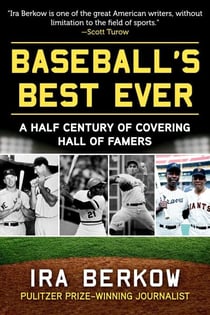 Baseball's Best Ever - A Half Century of Covering Hall of Famers