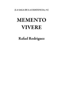 MEMENTO VIVERE - LA SAGA DE LA EXISTENCIA, #1