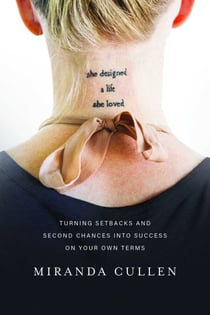 She Designed a Life She Loved - Turning Setbacks and Second Chances Into Success on Your Own Terms