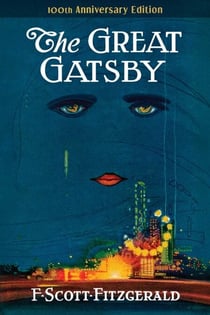 The Great Gatsby - 100th Anniversary Edition (The Original 1925 Classic)