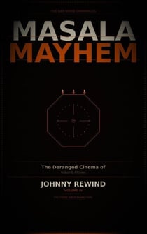 MASALA MAYHEM: The Deranged, Demented and Deeply Weird Cinema of Indian B-Movies - The Bad Movie Chronicles, #8