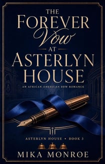 The Forever Vow at Asterlyn House - Asterlyn House, #3