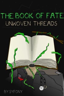 The Book of Fate: Unwoven Threads Volume 1 - The Book of Fate