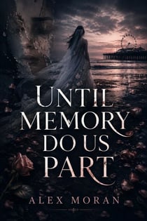 Until Memory Do Us Part - The Love and Damage Series, #9