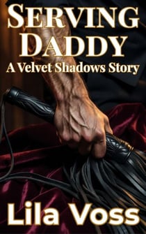 Serving Daddy - Velvet Shadows, #3