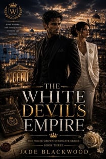 The White Devil's Empire - The White Crown Syndicate, #3