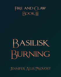 Basilisk Burning - Fire and Claw, #3