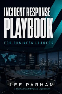 Incident Response Playbook for Business Leaders