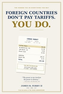 FOREIGN COUNTRIES DON’T PAY TARIFFS. YOU DO.