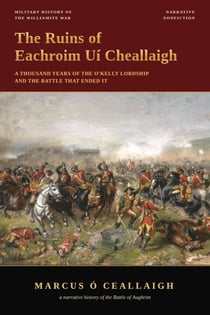 The Ruins of Eachroim Uí Cheallaigh — A Thousand Years of the O'Kelly Lordship and the Battle That Ended It