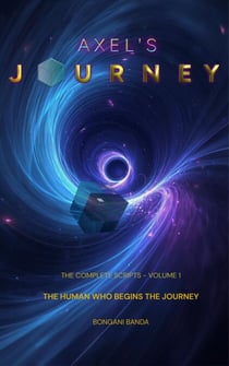 Axel's Journey: The Complete Scripts, Volume 1, The Human Who Begins the Journey - Volume 1, #1