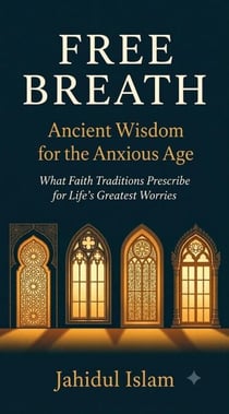 Free Breath: Ancient Wisdom for the Anxious Age