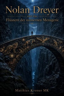 Nolan Dreyer und das Flüstern der steinernen Menagerie