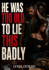 He Was Too Old to Lie This Badly - Age gap MC romance with cheating