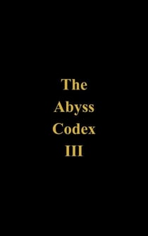 The Abyss Codex 3 - The Abyss, #3
