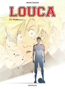 Louca - Tome 13 - Finale (Partie 1)