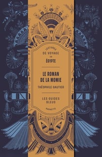Le Roman de la momie de Th. Gautier - Les Guides Bleus - Lecture de voyage en Égypte