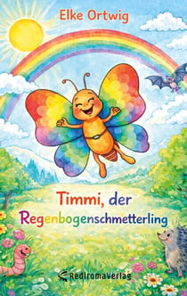 Timmi, der Regenbogenschmetterling