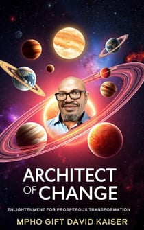 The Architect of Change - Enlightenment for Prosperous Transformation, #1