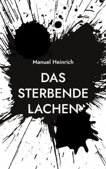 Das sterbende Lachen - Eine wahre Geschichte über Flucht, Verlust, psychische Erkrankungen und den Weg zurück ins Leben