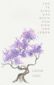 Tao te King - Das Buch vom Sinn und Leben